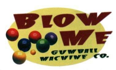 Blow Me Gumball Machine Pictures, Images and Photos