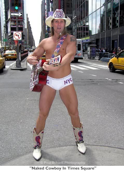 Forum Image: http://i152.photobucket.com/albums/s177/artvan99/Naked_Cowboy_In_Times_Square.jpg