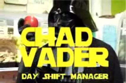 Click on pic to see Chad Vader's hilarious episodes!!!